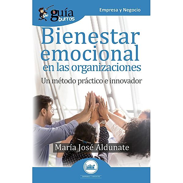 GuíaBurros Bienestar emocional en las organizaciones, María José Aldunate