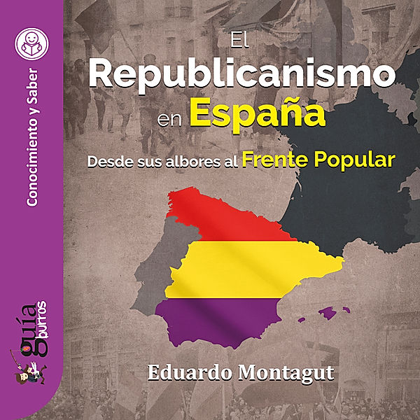 GuíaBurros: El Republicanismo en España, Eduardo Montagut