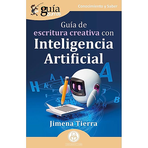 GuíaBurros: Guía de escritura creativa con Inteligencia Artificial, Jimena Tierra