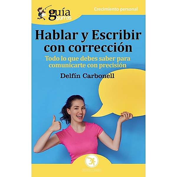 GuíaBurros: Hablar y escribir con corrección / GuíaBurros, Delfín Carbonell Basset