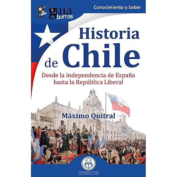 GuíaBurros: Historia de Chile, Máximo Quitral