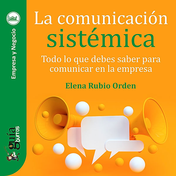 GuíaBurros: La comunicación sistémica, Elena Rubio Orden