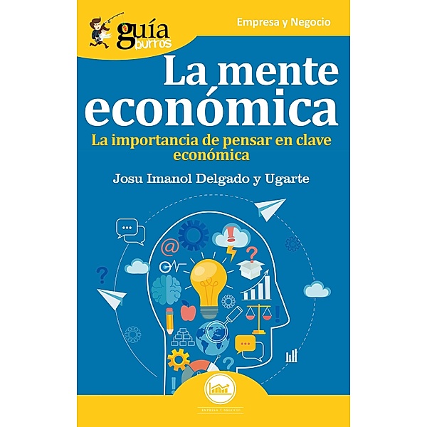 GuíaBurros La mente económica, Josu Imanol Delgado y Ugarte