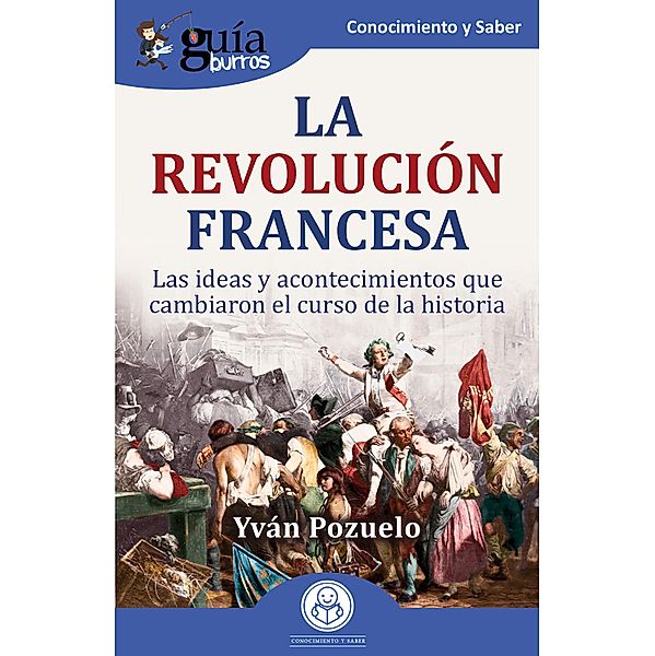 GuíaBurros: La Revolución francesa, Yván Pozuelo