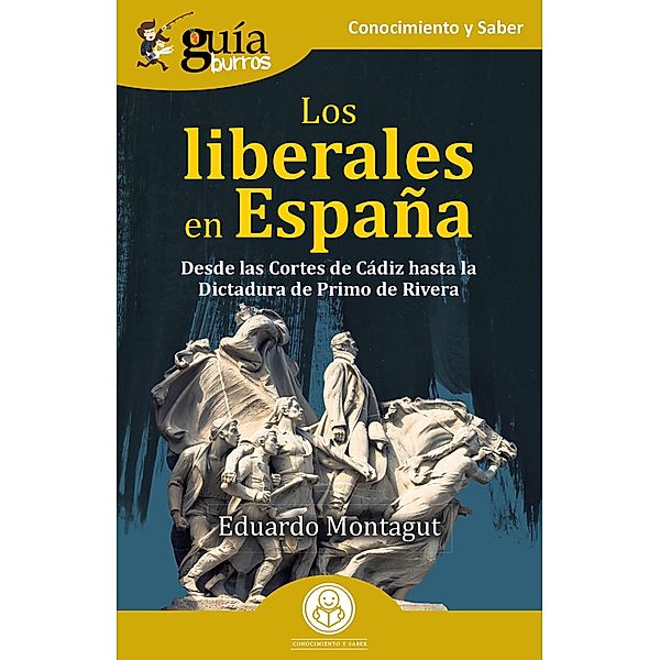 GuíaBurros: Los liberales en España, Eduardo Montagut