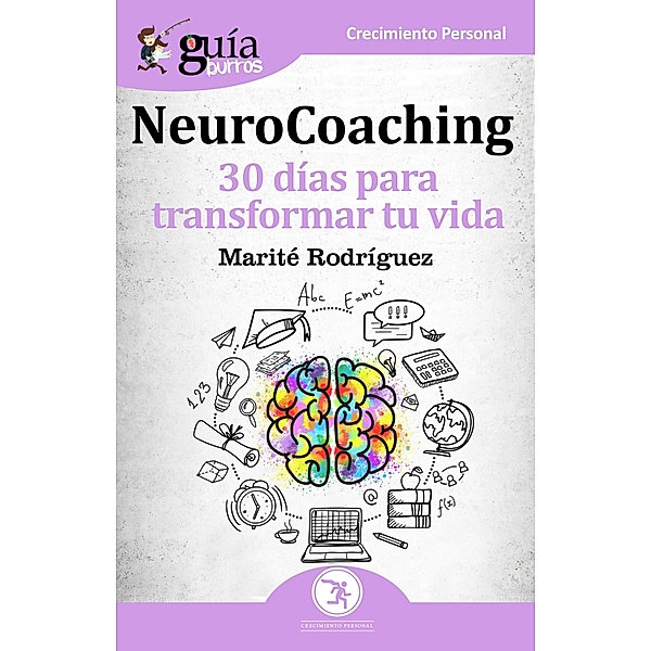 GuíaBurros: Neurocoaching / GuíaBurros, Marité Rodríguez Moreno