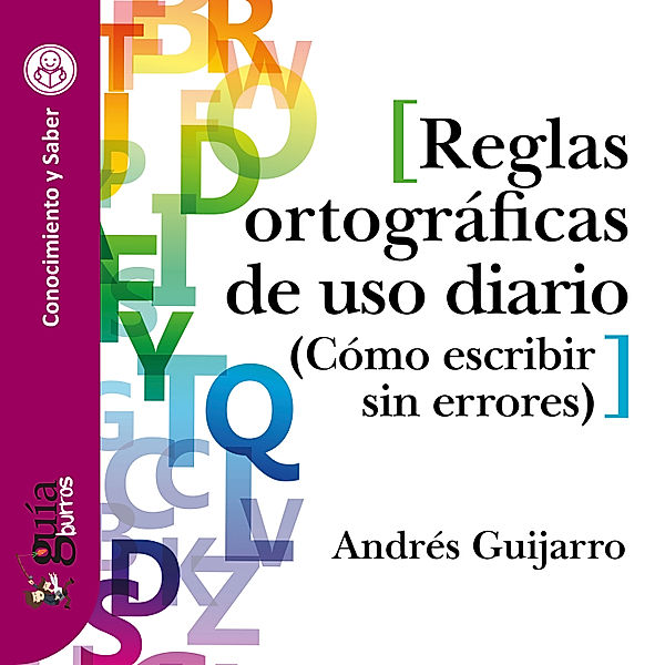 GuíaBurros: Reglas ortográficas de uso diario, Andrés Guijarro