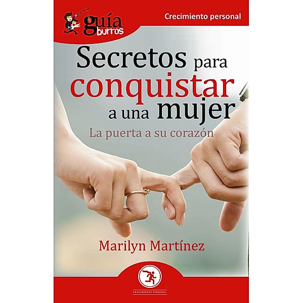 GuíaBurros Secretos para conquistar a una mujer / GuíaBurros Bd.114, Marilyn Martínez