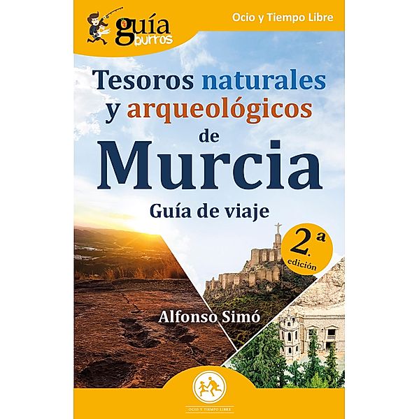 GuíaBurros: Tesoros naturales y arqueológicos de Murcia, Alfonso Simó