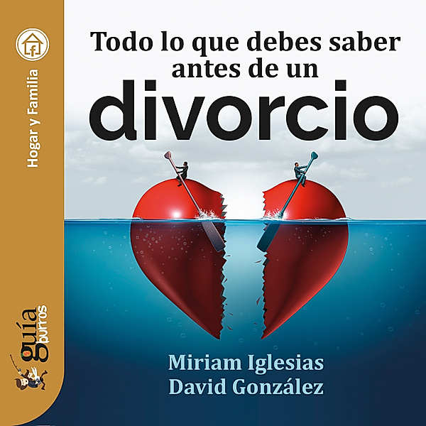 GuíaBurros: Todo lo que debes saber antes de un divorcio, David González, Miriam Iglesias