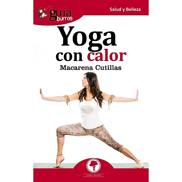 GuíaBurros: Yoga con calor / GuíaBurros, Macarena Cutillas Rodríguez