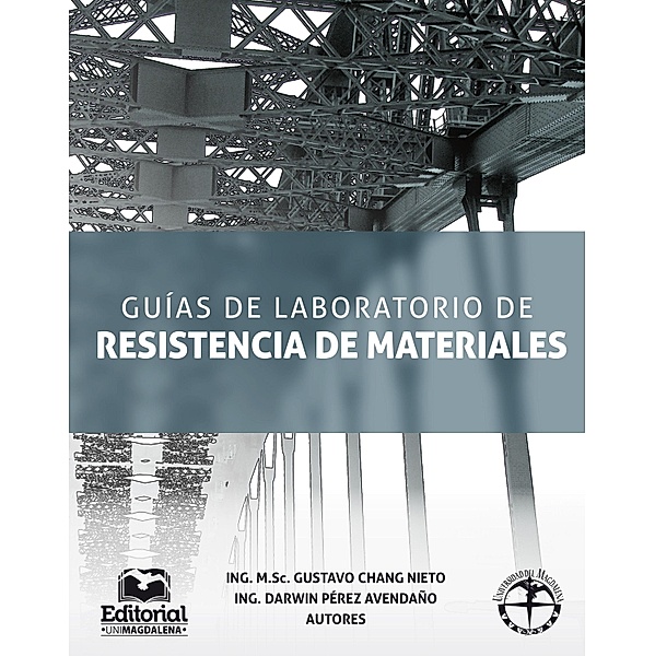 Guías de laboratorio de resistencia de materiales, Gustavo Chang Nieto, Darwin Pérez Avendaño