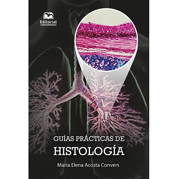 Guías prácticas de histología, María Elena Acosta Convers