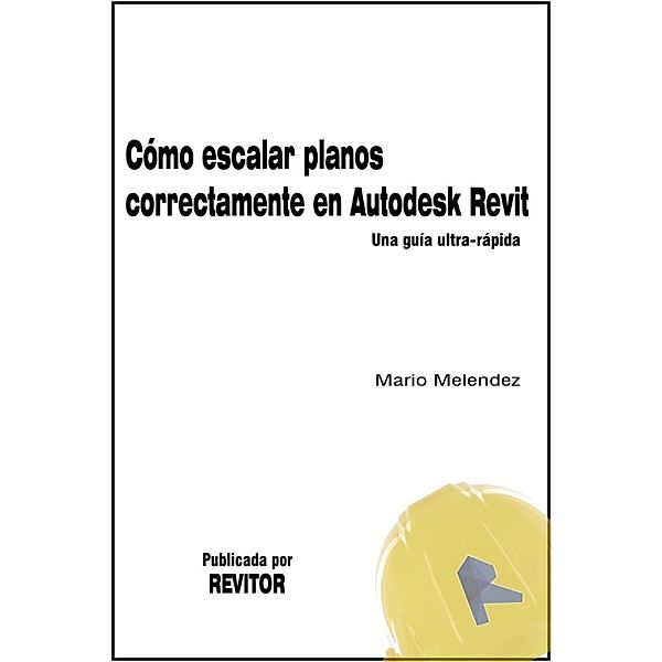 Guías Rápidas de Revit: Como escalar correctamente planos