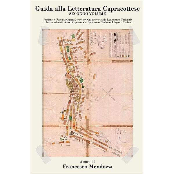 Guida alla Letteratura Capracottese. Volume 2, Francesco Mendozzi