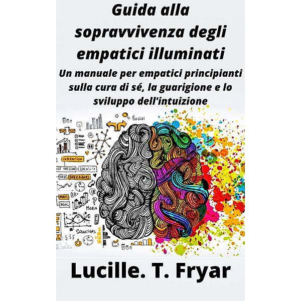 Guida alla sopravvivenza degli illuminati empatici, Lucille T. Fryar