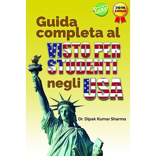 Guida completa al VISTO PER STUDENTI negli USA, Dipak Kumar Sharma
