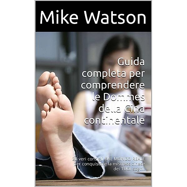 Guida completa per comprendere le Dommes della Cina continentale, Mike Watson