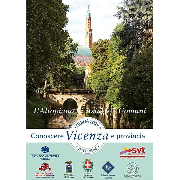 Guida Conoscere Vicenza e Provincia 2019 Sezione l'Altopiano di Asiago 7 Comuni, Editrice Veneta