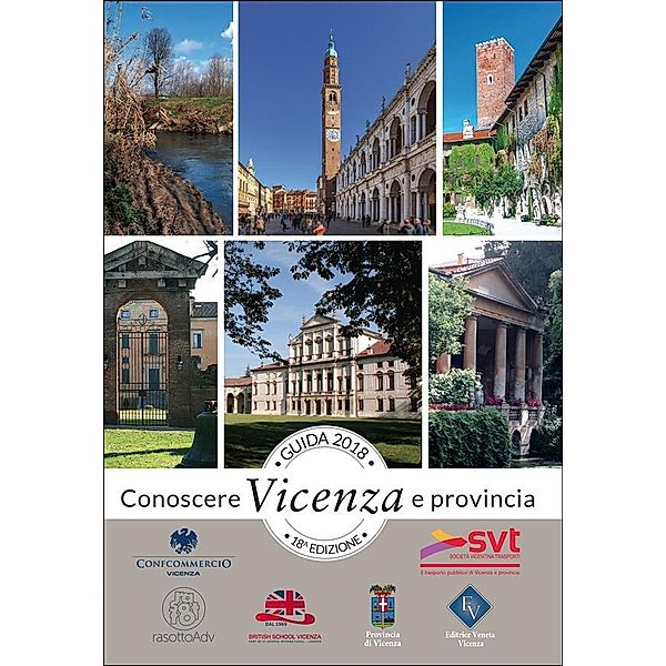 Guida Conoscere Vicenza e Provincia edizione 2018, Editrice Veneta, Rasotto Pubblicità