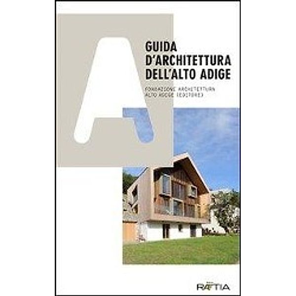 Guida d'architettura dell'Alto Adige