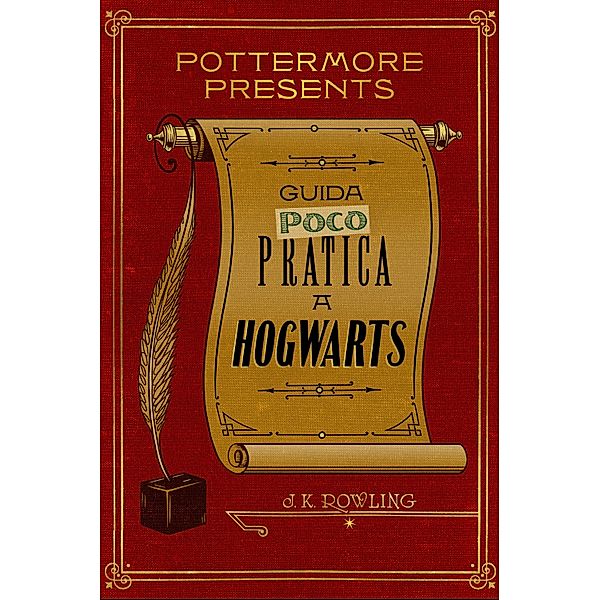 Guida (poco) pratica a Hogwarts / Pottermore Presents (Italiano) Bd.3, J.K. Rowling