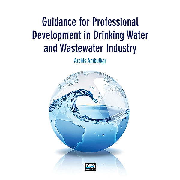 Guidance for Professional Development in Drinking Water and Wastewater Industry, Archis Ambulkar