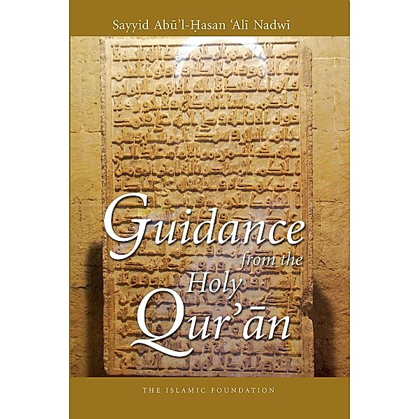 Guidance from the Holy Qur'an, Sayyid Abul Hasan 'Ali Nadwi