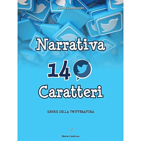 Guide alla Letteratura 2.0: Narrativa in 140 Caratteri, Sonia Lombardo