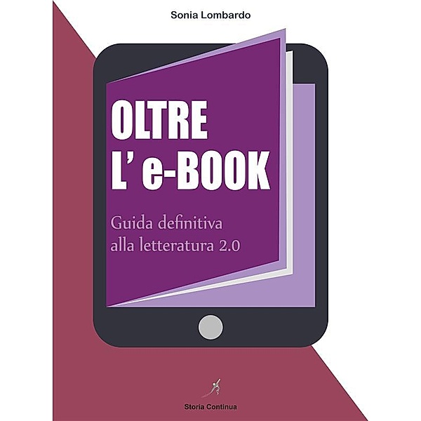 Guide alla Letteratura 2.0: Oltre L'eBook, Sonia Lombardo
