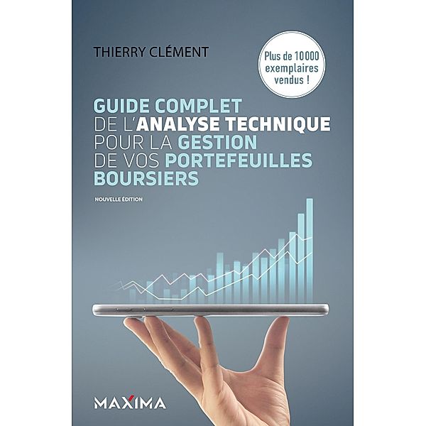 Guide complet de l'analyse technique pour la gestion de vos portefeuilles boursiers - 8e éd. / HORS COLLECTION, Thierry Clement