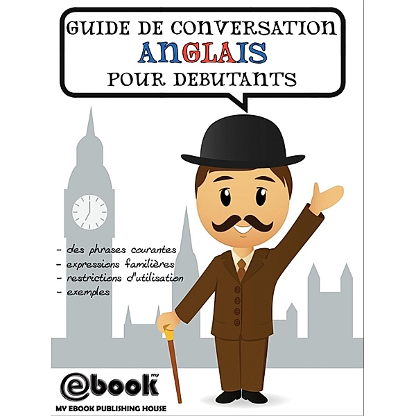 Guide de conversation anglais pour debutants, My Ebook Publishing House