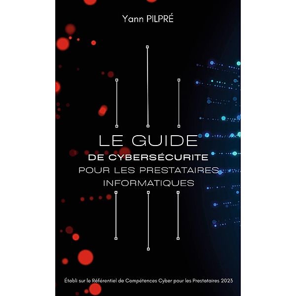 Guide de cybersécurité, Yann Pilpré