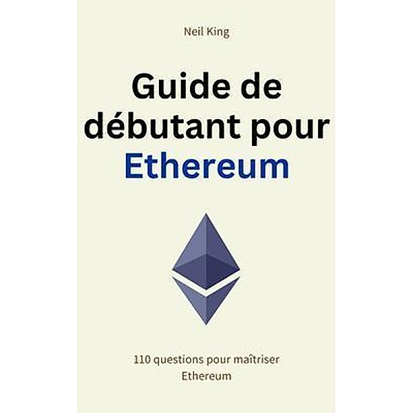 Guide de débutant pour Ethereum, Neil King