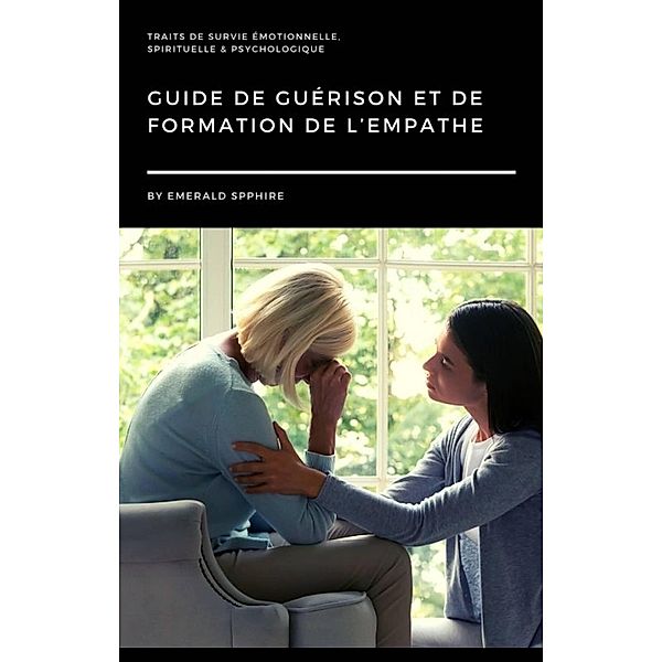 Guide de Guérison et de Formation de L'empathe, Emerald Spphire