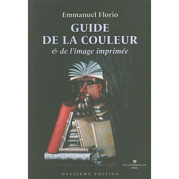 Guide de la couleur & de l'image imprimee, Florio Emmanuel