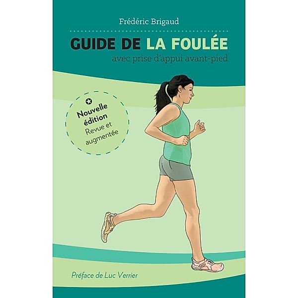 Guide de la foulée avec prise d'appui avant-pied - nouvelle édition, Frédéric Brigaud