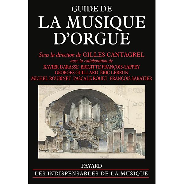 Guide de la musique d'orgue / Musique, Gilles Cantagrel