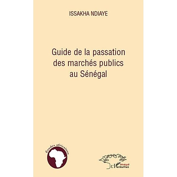 Guide de la passation des marches publics au senegal / Hors-collection, Issakha Ndiaye