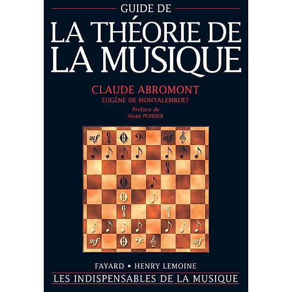 Guide de la théorie de la musique / Musique, Claude Abromont, Eugène de Montalembert