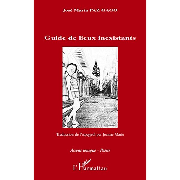 Guide de lieux inexistants, Jose Maria Paz Gago Jose Maria Paz Gago