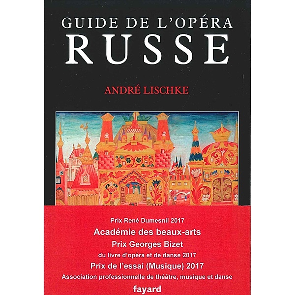 Guide de l'opéra russe / Musique, André Lischké