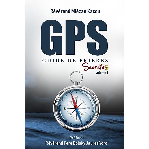 Guide de Prieres Secretes (1, #1) / 1, Miezan Kacou