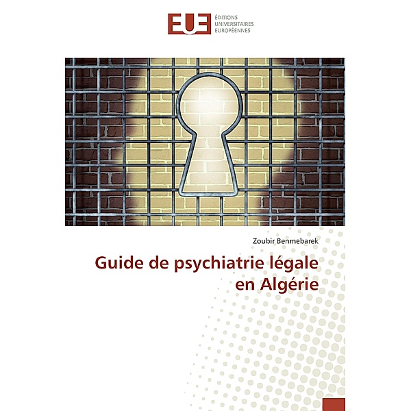 Guide de psychiatrie légale en Algérie, Zoubir Benmebarek