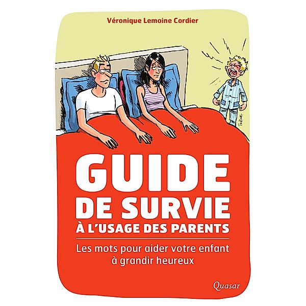 Guide de survie à l'usage des parents, Véronique Lemoine-Cordier