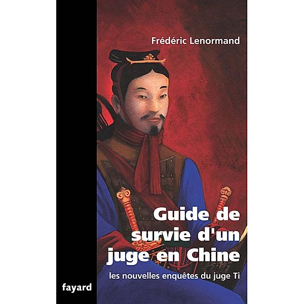 Guide de survie d'un juge en Chine / Romanesque, Frédéric Lenormand