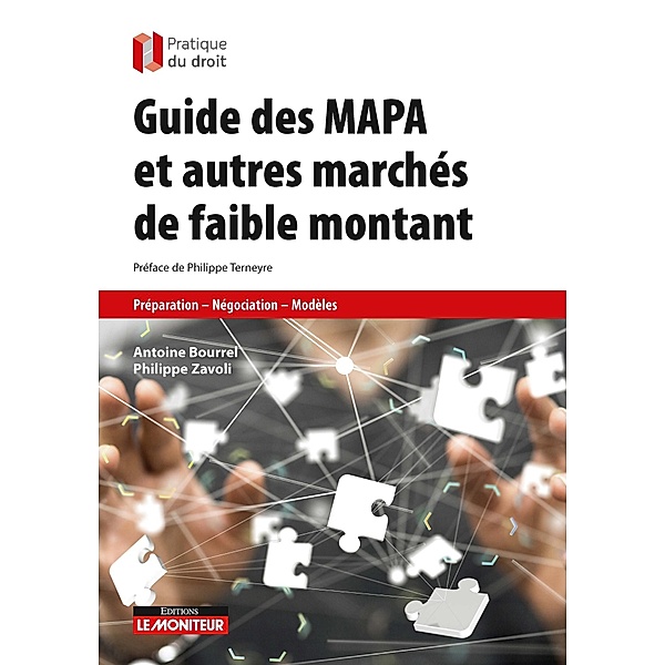 Guide des MAPA et autres marchés à faible montant / Pratique du droit, Antoine Bourrel, Philippe Zavoli