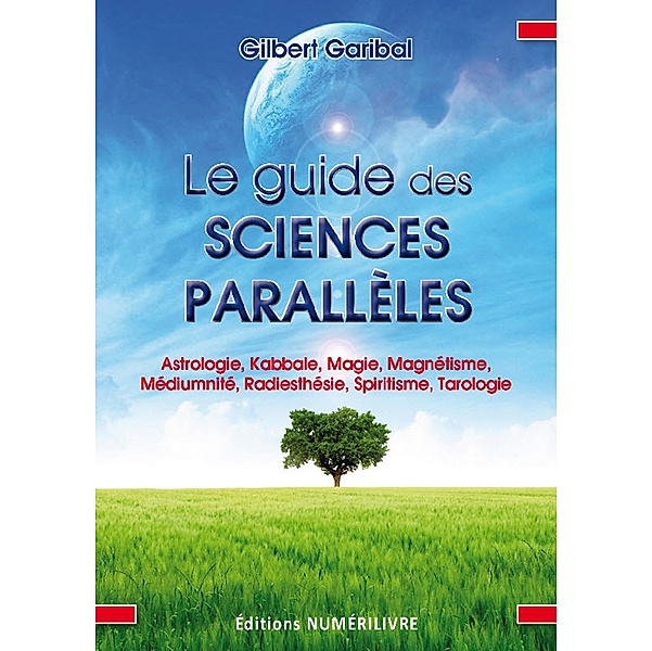 Guide des sciences paralleles Le / Numerilivre, Gilbert Garibal