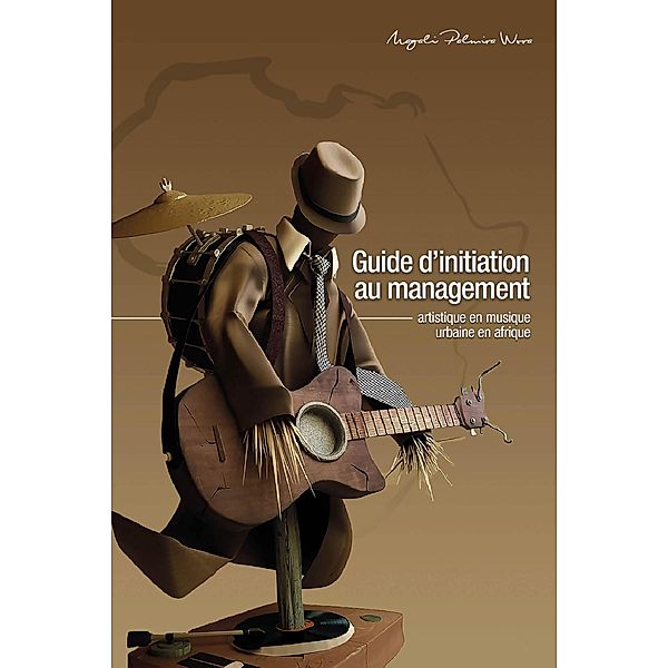 Guide d'initiation au management artistique en musique urbaine en Afrique, Magali Wora