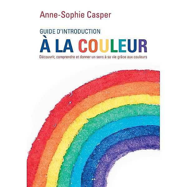 Guide d'introduction à la couleur, Casper Anne-Sophie Casper